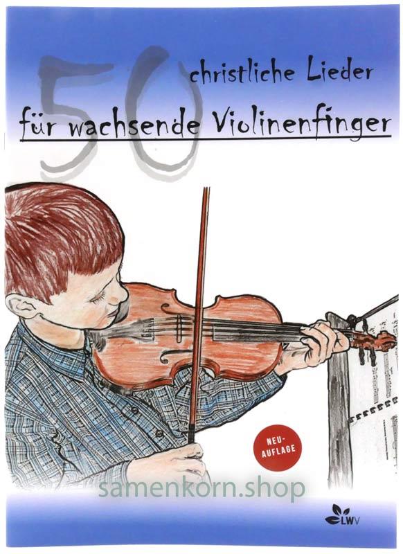50 christliche Lieder für wachsende Violinenfinger / Heft