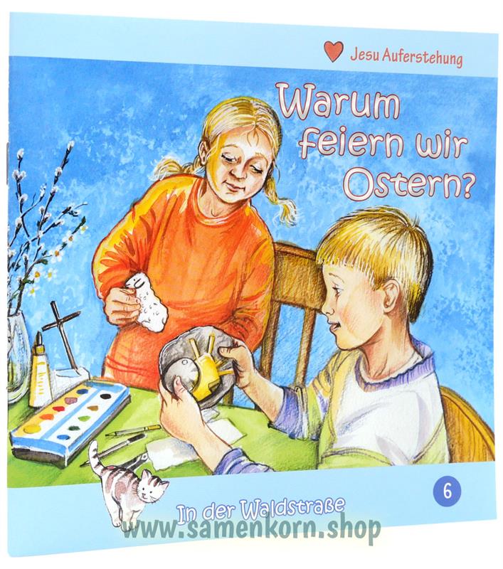 Warum feiern wir Ostern? / Waldstraße-Heft 6