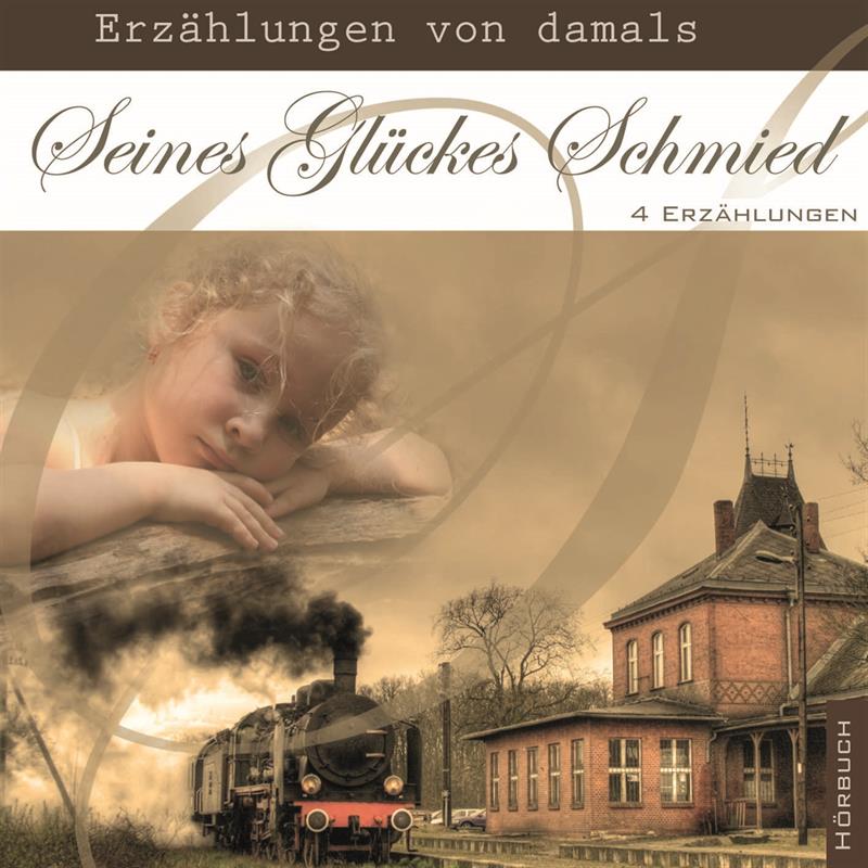 Seines Glückes Schmied / MP3- Hörbuch