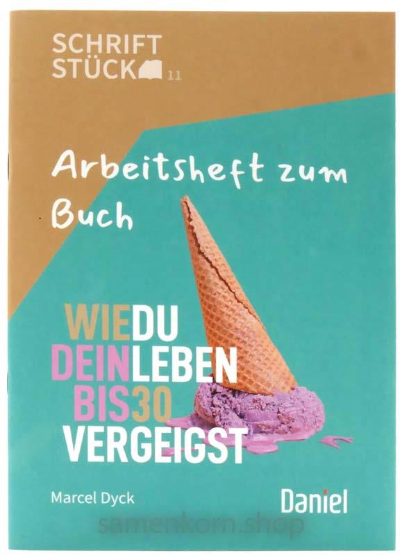 Wie du dein Leben bis 30 vergeigst / ARBEITSHEFT