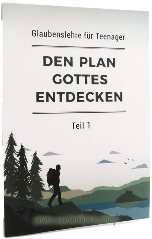 Den Plan Gottes entdecken / Teenagerkurs Teil 1-3