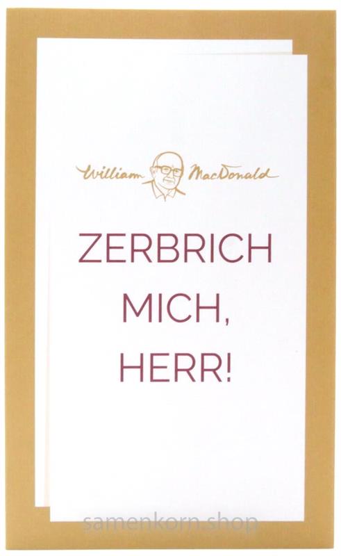 Zerbrich mich, Herr! / Buch