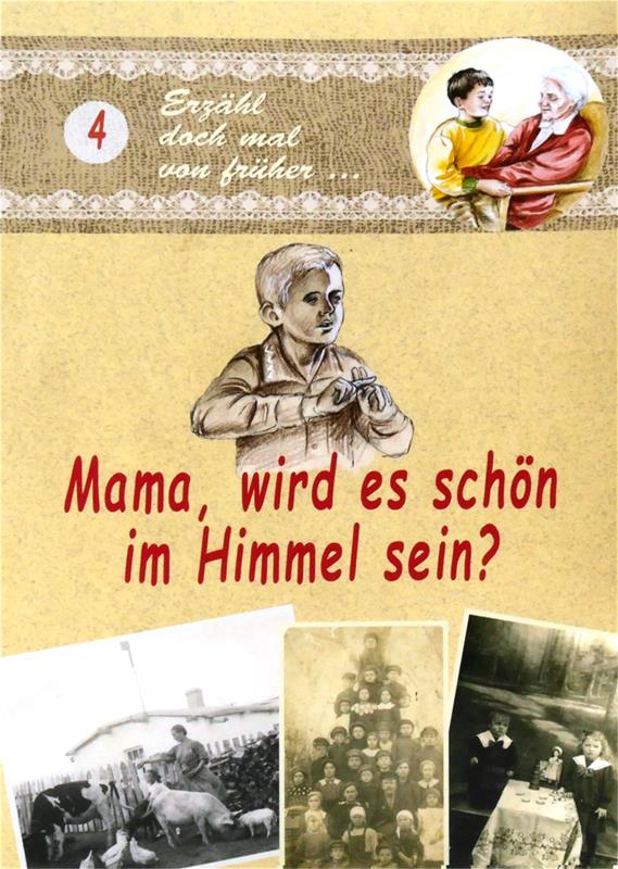 Mama, wird es schön im Himmel sein? / Heft