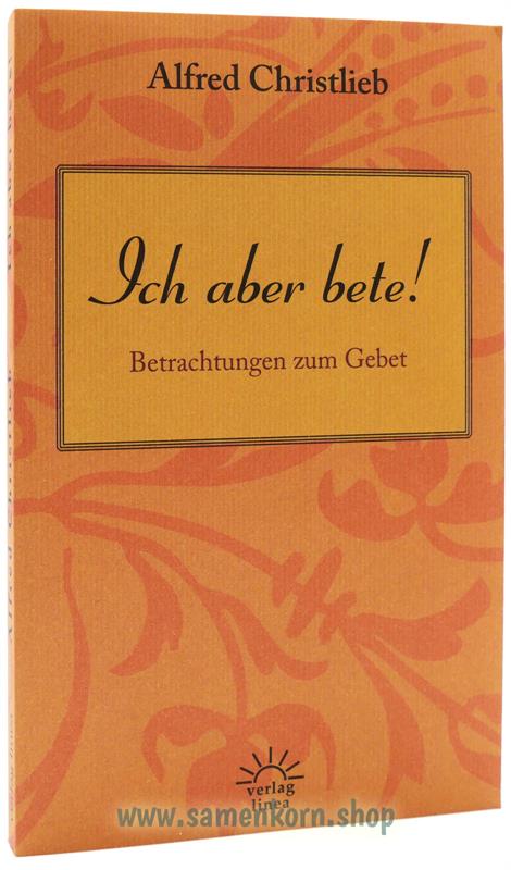 Ich aber bete / Buch