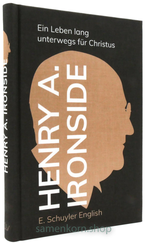 Henry A. Ironside / Ein Leben lang unterwegs für Christus / Buch