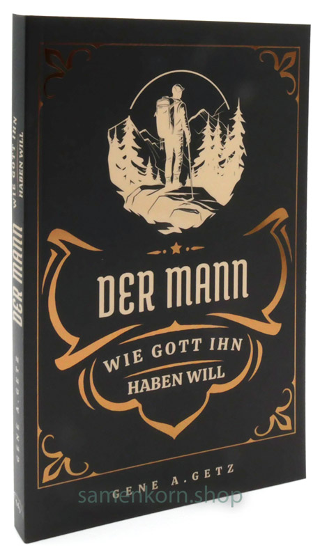 Der Mann wie Gott ihn haben will