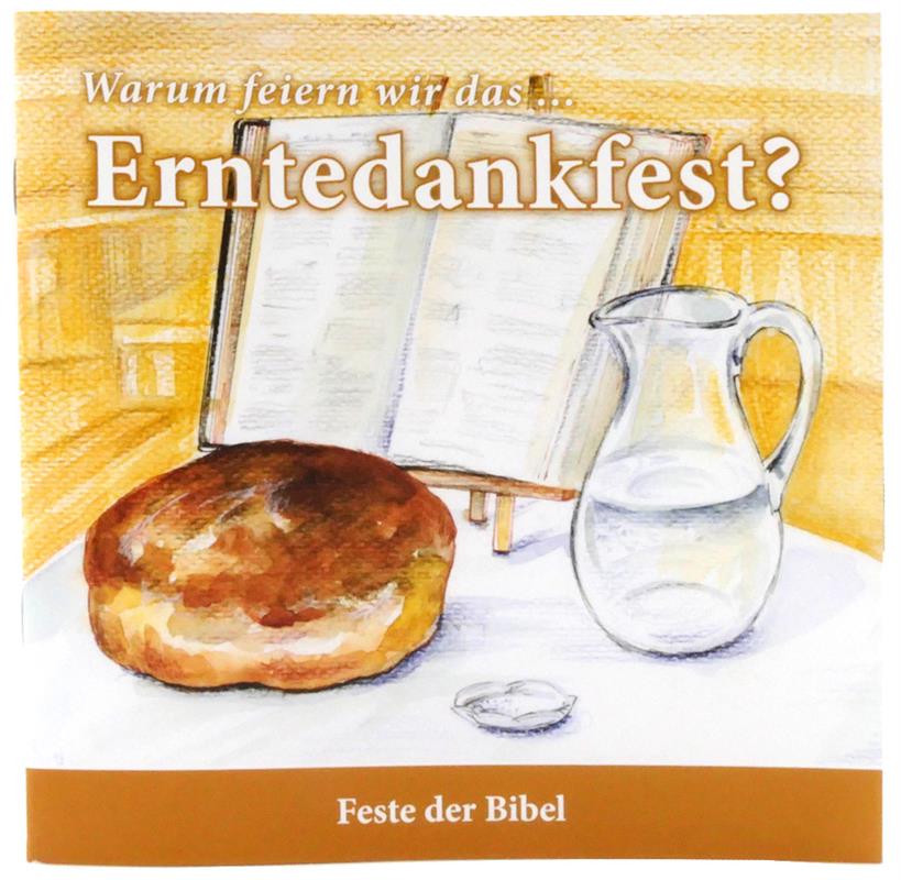 Warum feiern wir das ... Erntedankfest? / Heft