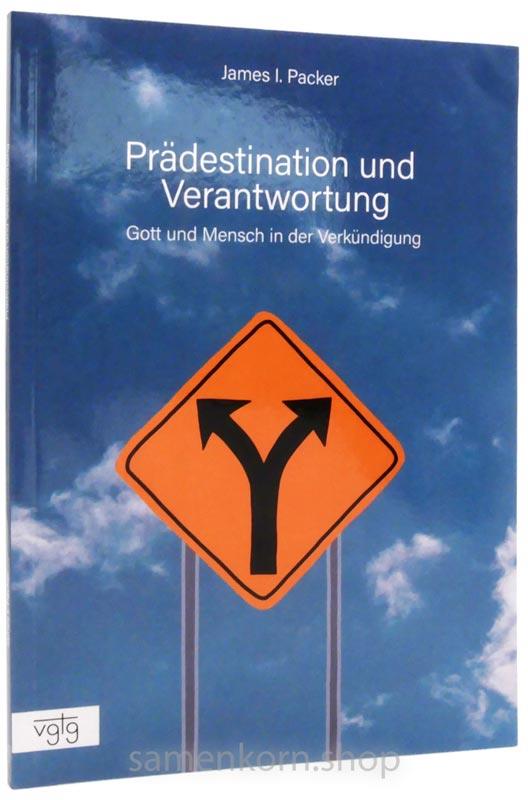 Prädestination und Verantwortung